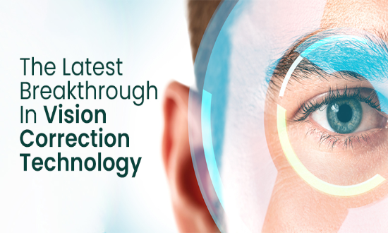 Advances in Vision Correction Technology