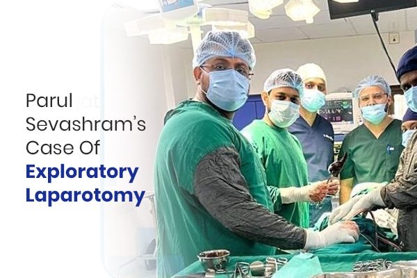 Parul Sevashram’s Case Of Exploratory Laparotomy Publish date: